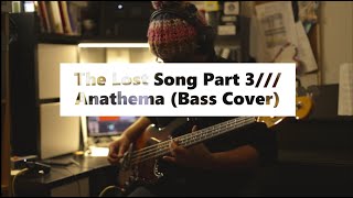 The Lost Song Part 3 /// Anathema (Bass Cover)