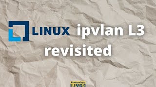 Linux IPVLAN Revisited