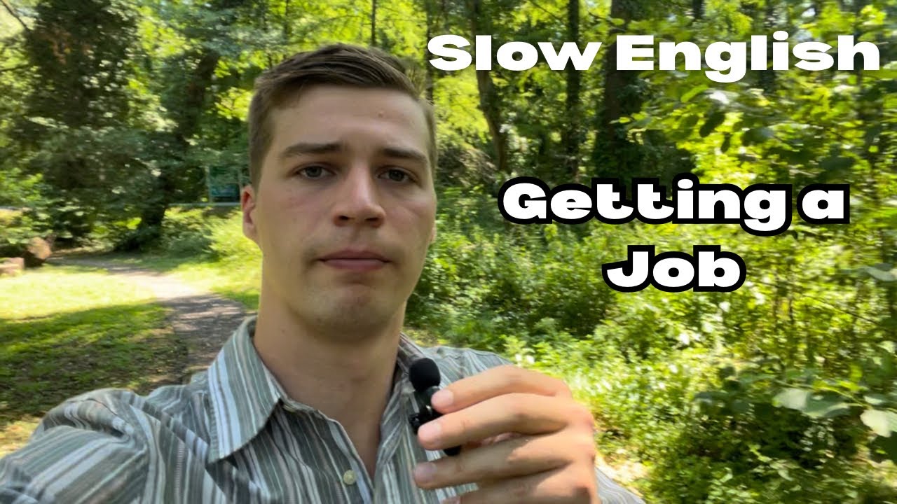 Slow English: Getting a Job - Intermediate/Advanced English Listening Practice