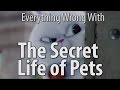 Everything Wrong With The Secret Life Of Pets