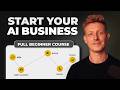 Build Your First AI Business in 2026 I 5 Hour Beginner Course