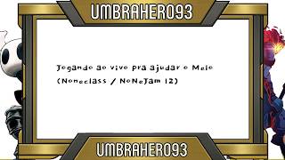Jogando ao vivo pra ajudar o Melo (Noneclass / NoNeJam 12)