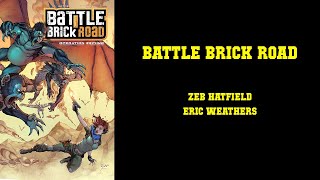 Battle Brick Road - Zeb Hatfield & Eric Weathers [A LITTLE LATE BUT STILL GREAT]