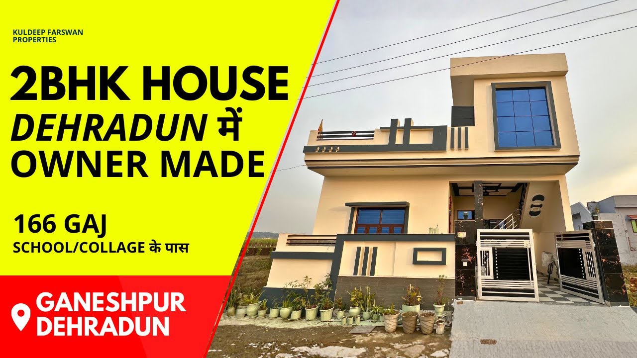 2BHK HOUSE DEHRADUN में OWNER MADE - 166 GAJ
