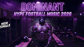 Dominant| Epic Football Hype Music 2026| Dramatic Powerful Hip Hop NEW Hype Music