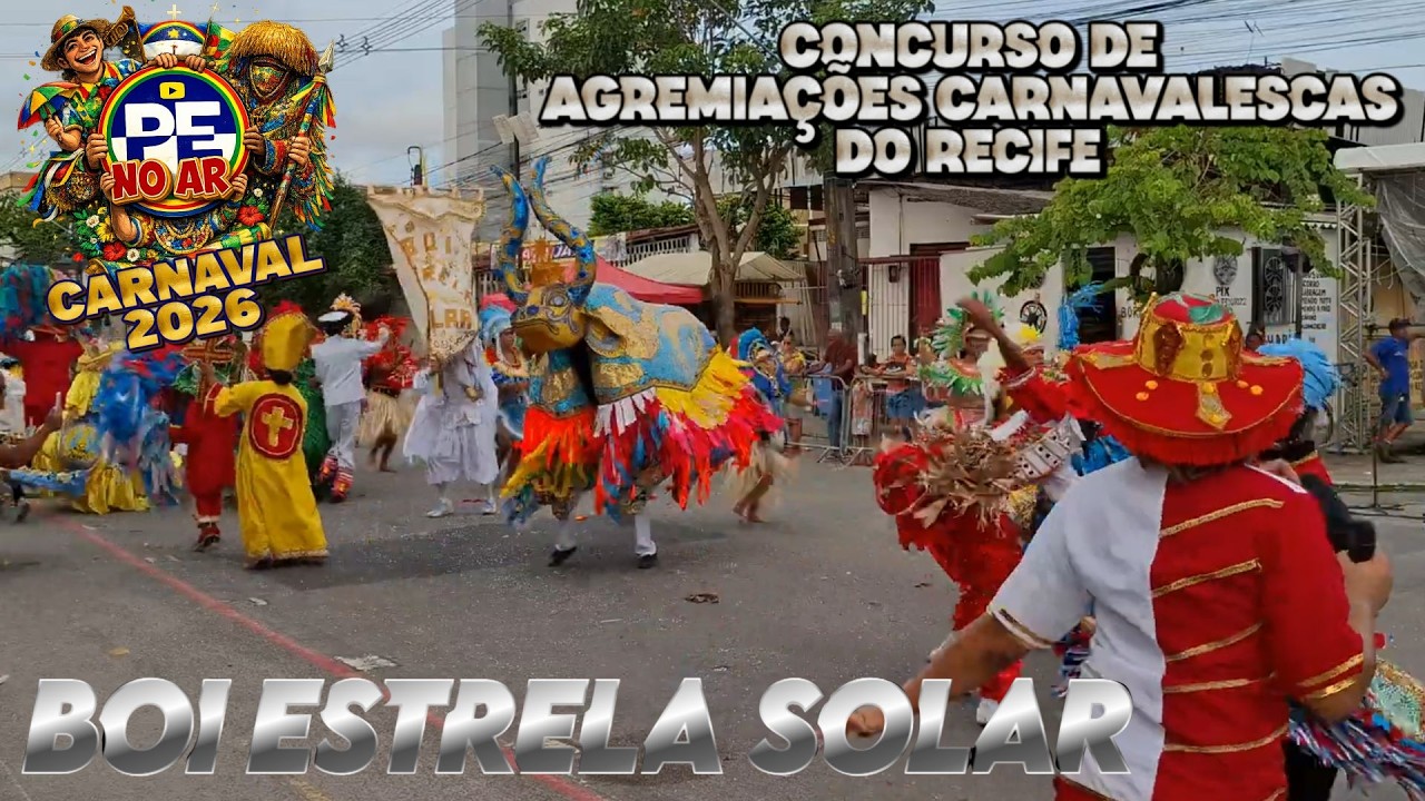 [КАРНАВАЛ 2026] BOI ESTRELA SOLAR - КОНКУРС ГРУПП НА КАРНАВАЛЕ РЕСИФЕ 2026 (4K)