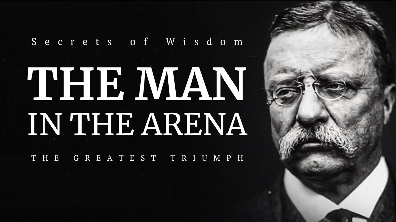 The Man in the Arena – Teddy Roosevelt | Motivation