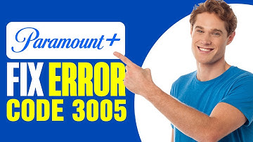 How To Fix Paramount Plus Error Code 3005