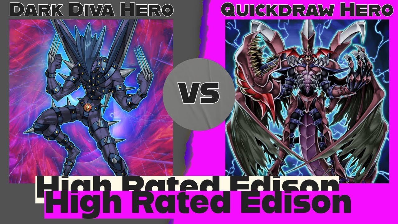 Dark Diva Hero vs Quickdraw Hero - High Rated Edison Yu-Gi-Oh!