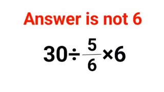 30÷5/6×6 The answer is not 6. Many got it wrong!  Ukraine Math Test #math #percentages #ukraine