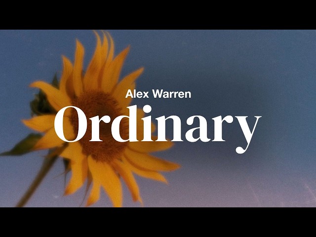 Alex Warren - Ordinary | Lyrics
