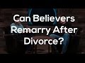 Can Believers Remarry After A Divorce?