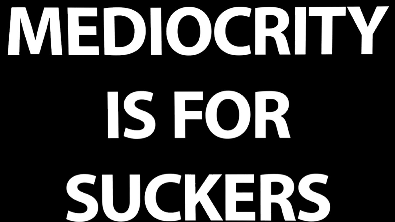 Mediocre Minds