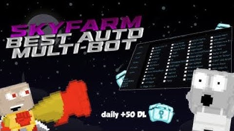 Growtopia AutoFarm | PC | Growtopia AutoFarmer + Multibot | Daily 50 DLS+ |