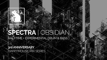 Spectra | Obsidian - Halftime + Experimental Drum & Bass