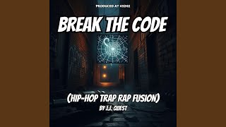 Break the Code (Hip-Hop Trap Rap Fusion)