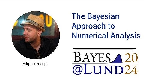 Filip Tronarp - The Bayesian Approach to Numerical Analysis