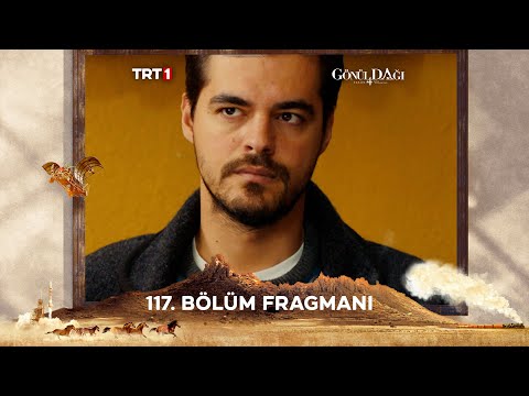 Gönül Dağı 117. Bölüm Fragmanı @trt1