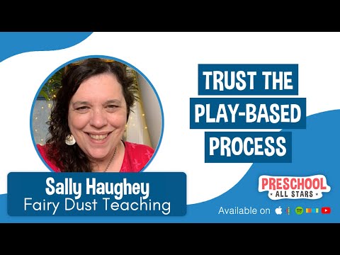 Trust the Play-Based Process - with Sally Haughey from Fairy Dust Teaching