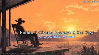  Kabira X Channa Mereya X Kun Faya  Sad Lofi Mashup  Sukoon Lofi 