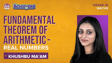 Fundamental Theorem of Arithmetic - Real Numbers Class 10 Maths | CBSE Class 10 Board Exam 2023