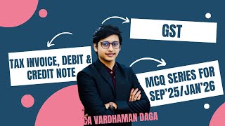 Tax invoice, Debit &amp; credit note|MCQ| CA Inter | Sep&#39;25/Jan&#39;26 | CA Vardhaman Daga@arhaminstitute