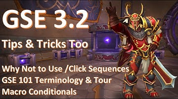 GSE Tips and Tricks 2 - Macros - Conditionals - GSE 101 - World of Warcraft TWW and Pre-Patch