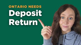 Ontario Needs Better Deposit Return, Now.