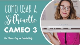 How to Use the Silhouette Cameo 3