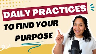 Daily Practice Ideas For Purpose | Simple and powerful  practices.