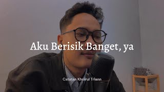 Aku Berisik Banget, ya : aku takut kehilangan lagi