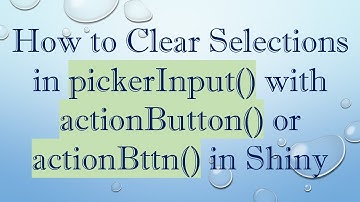 How to Clear Selections in pickerInput() with actionButton() or actionBttn() in Shiny