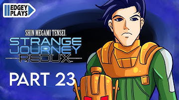 Edgey Plays SMT Strange Journey Redux PART 23