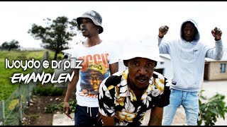 LuCydo x Dr Pillz - Emandlen (Official Music Video) Shot by DeMASBYVisuals