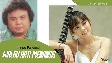 PANCE PONDAAG-WALAU HATI MENANGIS [TAMI AULIA] (Cover+Lirik)