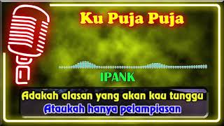 Download Lagu Karaoke ipank ku puja puja HD MP3