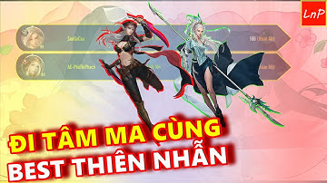 VLTK MOBILE - ĐI TÂM MA CÙNG VỚI BEST THIÊN NHẪN | LnP