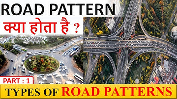 WHAT IS ROAD PATTERN || TYPES OF ROAD PATTERN USED IN ROADS BY CIVIL GURUJI