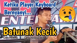 Batunak Kecik _ Cov; Musfik - Cipta; Mamak Irul