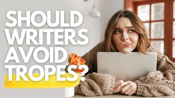 6 Cliché Tropes We Love/Hate...and How to Make Them NOT Cliché