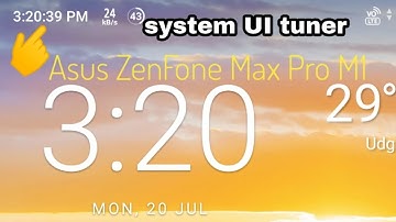 system UI tuner | settings | Asus ZenFone Max Pro M1| hour,minute,second. |