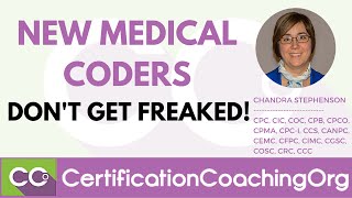 New Medical Coders Don't Get Freaked - Medical Coding Advice