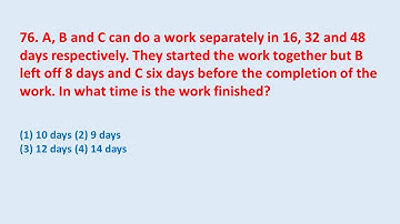 76. A, B and C can do a work separately in 16, 32 and 48 days respectively.... || edu214