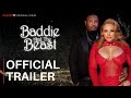 Baddie and the beast  trailer