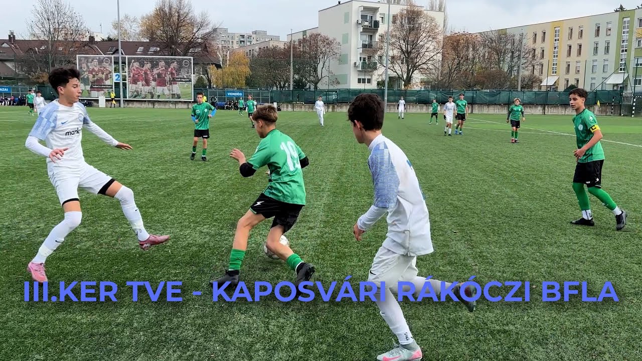 III.KER TVE-Kaposvári Rákóczi BFLA MLSZ Országos U14 Alap Nyugat 10. forduló