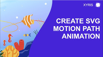 Create SVG Motion Path Animation | Xyris