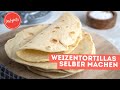 Weizentortillas selber machen - für Wraps, Burritos, Quesadillas &amp; Enchiladas