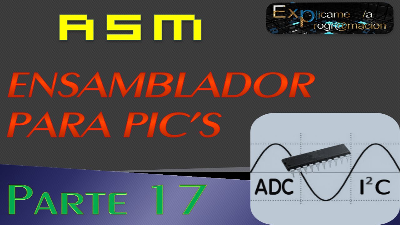 Pic Asm Programación en Ensamblador(ASM) para PIC-[Convertidor Analógico ...