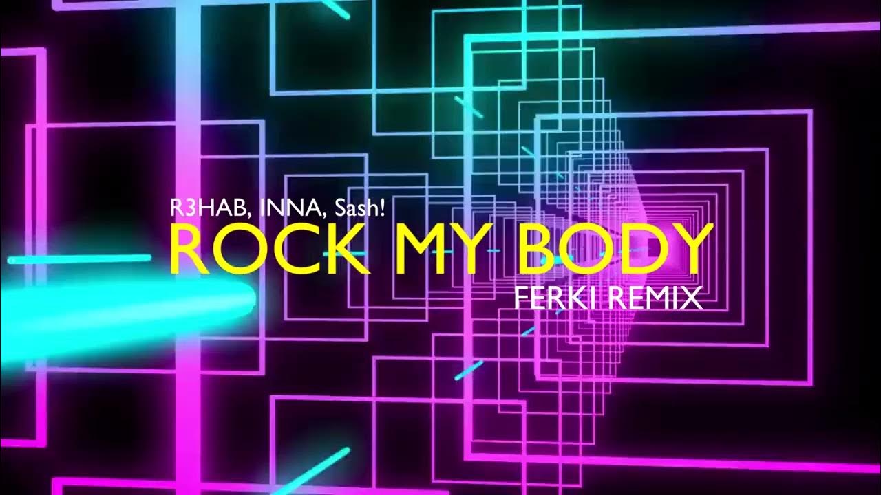 Rock my body sash remix r3hab inna. Rock my body sash remix r3hab inna