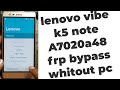 lenovo vibe k5 note a7020a48 frp unlock or google account bypass